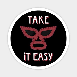 Take it easy - free nacho Magnet